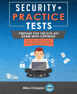 Security+ Practice Tests: Prepare for the Sy0-501 Exam with Certmike