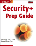 Security+ Prep Guide - Krutz, Ronald L, PH.D., and Vines, Russell Dean