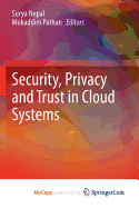 Security, Privacy and Trust in Cloud Systems