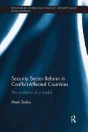 Security Sector Reform in Conflict-Affected Countries: The Evolution of a Model