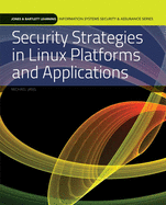 Security Strategies in Linux Platforms and Applications: .