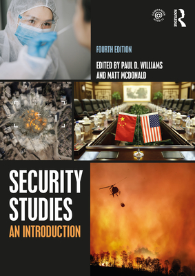 Security Studies: An Introduction - Williams, Paul D (Editor), and McDonald, Matt (Editor)