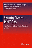 Security Trends for FPGAS: From Secured to Secure Reconfigurable Systems