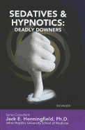 Sedatives and Hypnotics: Deadly Downers