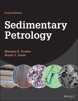 Sedimentary Petrology - Tucker, Maurice E., and Jones, Stuart J.