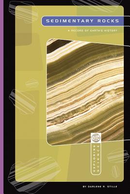 Sedimentary Rocks: A Record of Earth's History - Stille, Darlene R