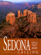 Sedona Calling: A Guide to Red Rock Country