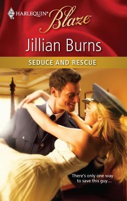 Seduce and Rescue - Burns, Jillian