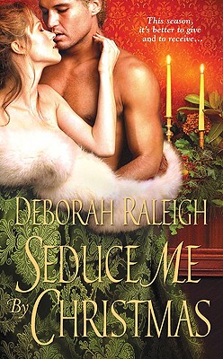 Seduce Me by Christmas - Raleigh, Deborah