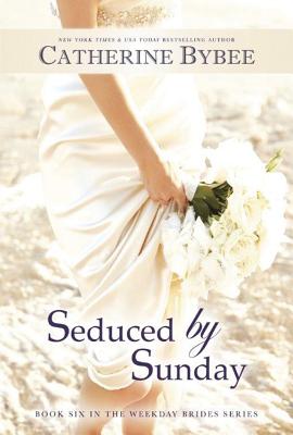 Seduced by Sunday - Bybee, Catherine