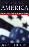 Seducing America: Is Gambling a Good Bet?