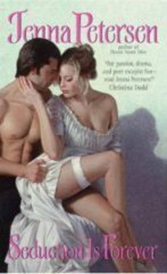 Seduction Is Forever - Petersen, Jenna