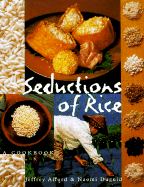 Seductions of Rice: A Cookbook