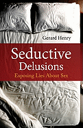 Seductive Delusions: Exposing Lies about Sex
