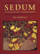 Sedum: Cultivated Stonecrops