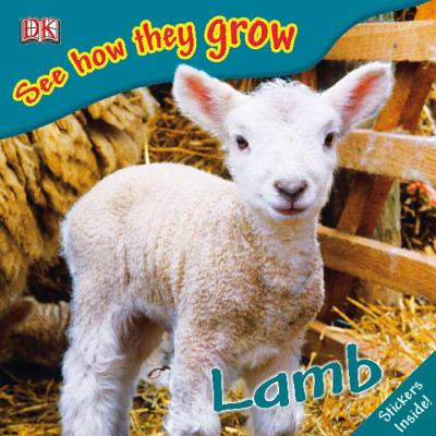 See How They Grow: Lamb - Royston, Angela, and Clayton, Gordon (Photographer)