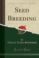 Seed Breeding (Classic Reprint)