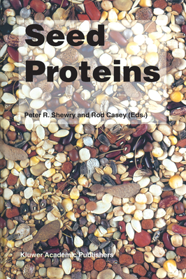 Seed Proteins - Shewry, Peter R (Editor), and Casey, R (Editor)