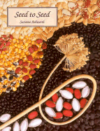 Seed to Seed: Seed Saving Techniques for the Vegetable Gardener