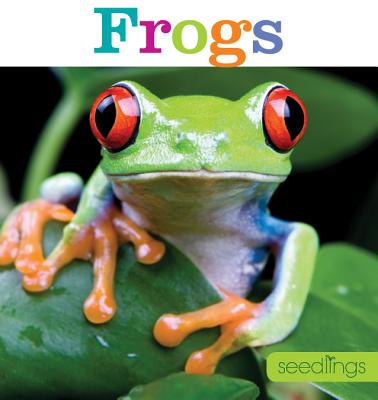 Seedlings: Frogs - Frisch, Aaron