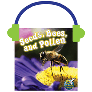 Seeds, Bees, and Pollen