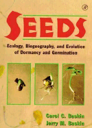 Seeds: Ecology, Biogeography, And, Evolution of Dormancy and Germination