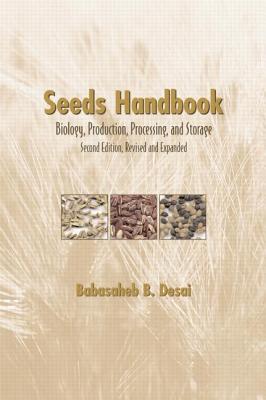 Seeds Handbook: Processing and Storage - Desai, Babasaheb B
