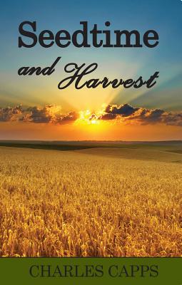 Seedtime & Harvest - Capps, Charles