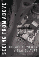Seeing from above: The Aerial View in Visual Culture