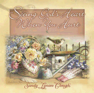 Seeing God's Heart When I Hurt