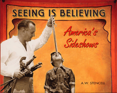 Seeing Is Believing: America's Sideshows