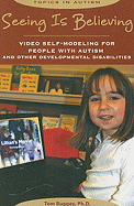 Seeing Is Believing: Video Self-Modeling for People with Autism and Other Developmental Disabilities