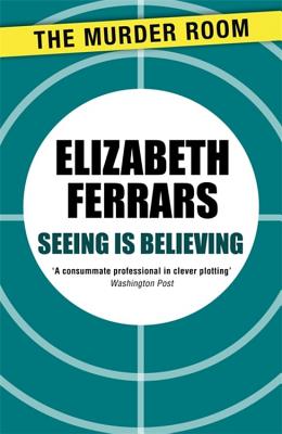 Seeing is Believing - Ferrars, Elizabeth
