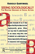 Seeing Sociologically: The Routine Grounds of Social Action