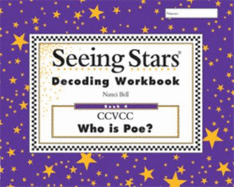 Seeing Stars Decoding Workbook: Book 4 Ccvcc Who is Poe?