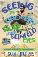 Seeing The Grocery Store Through Seinfeld Eyes