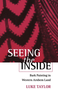 Seeing the Inside: Bark Painting in Western Arnhem Land