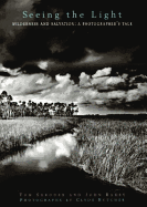 Seeing the Light:: Wilderness and Salvation: A Photographer's Tale