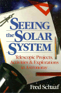 Seeing the Solar System: Telescopic Projects, Activities, and Explorations in Astronomy