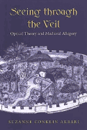 Seeing Through the Veil: Optical Theory and Medieval Allegory