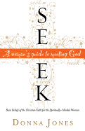 Seek: A Woman's Guide to Meeting God