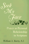 Seek My Face: Prayer as Personal Relationship in Scripture