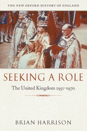 Seeking a Role: The United Kingdom 1951-1970