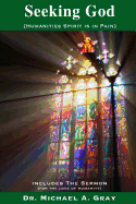 Seeking God: Humanities Spirit is in Pain