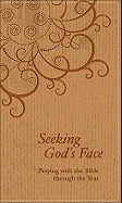 Seeking God's Face: Praying with the Bible Through the Year