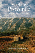 Seeking Provence: Old Myths, New Paths