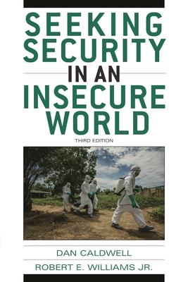 Seeking Security in an Insecure World - Caldwell, Dan, and Jr, Robert E Williams