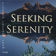 Seeking Serenity: Finding Freedom from Fear