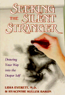 Seeking the Silent Stranger: Drawing Your Way Into the Deeper Self