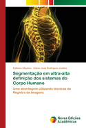 Segmenta??o em ultra-alta defini??o dos sistemas do Corpo Humano